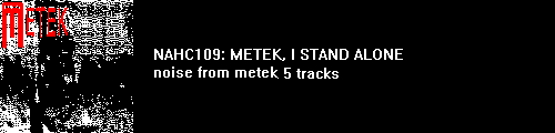 nahc109: metek - i stand alone. noise.
